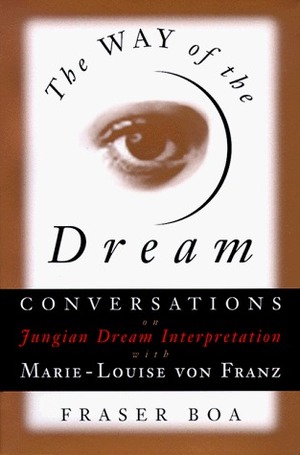 The Way of the Dream (Shambhala Pocket Classics) by Marie-Louise von Franz, Fraser Boa