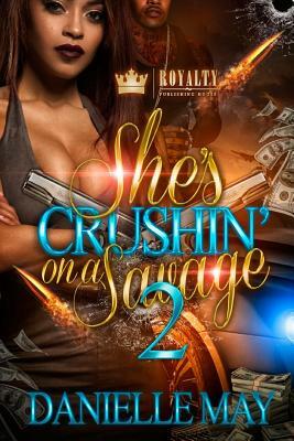 She's Crushin' On A Savage 2 by Danielle May