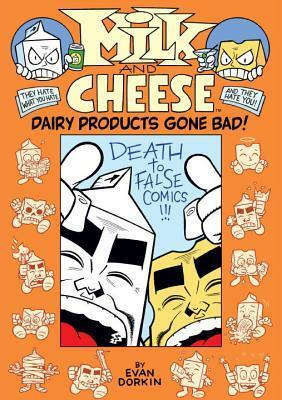 Milk and Cheese: Dairy Products Gone Bad by Evan Dorkin