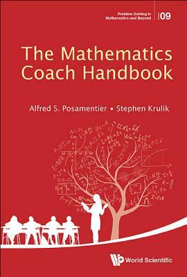 The Mathematics Coach Handbook by Stephen Krulik, Alfred S. Posamentier