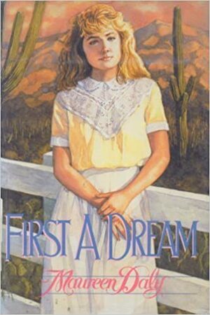 First a Dream by Maureen Daly