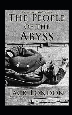 The People of the Abyss illustrated by Jack London