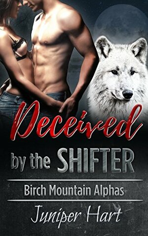 Deceived by the Shifter by Juniper Hart