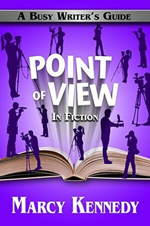 Point of View in Fiction by Marcy Kennedy