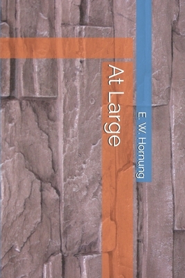 At Large by E. W. Hornung