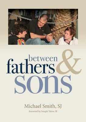 Between Fathers and Sons by Michael Smith