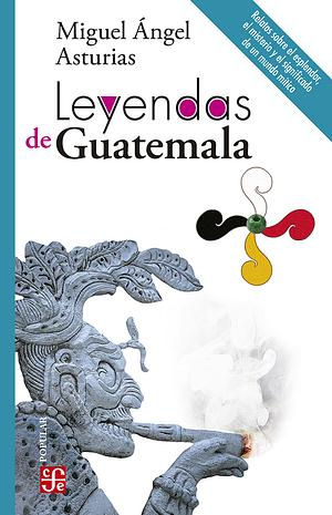 Leyendas de Guatemala by Miguel Ángel Asturias