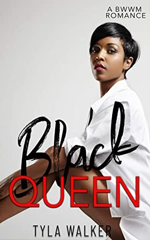 Black Queen: A BWWM Romance by Tyla Walker