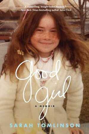 Good Girl: A Memoir by Sarah Tomlinson