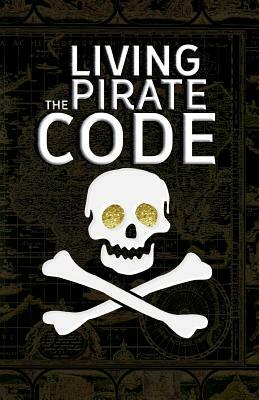 Living the Pirate Code: The World's Greatest Pirates by Mikazuki Publishing House