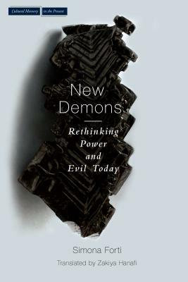 New Demons: Rethinking Power and Evil Today by Simona Forti