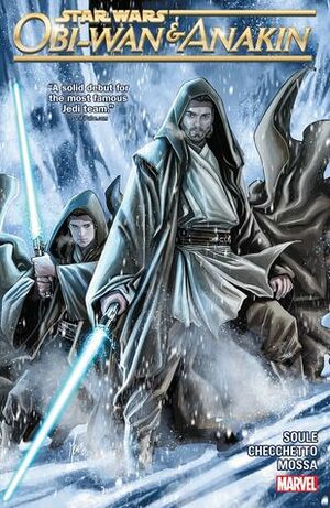 Star Wars: Obi-Wan & Anakin by Marco Checchetto, Charles Soule, Andres Mossa, Joe Caramagna