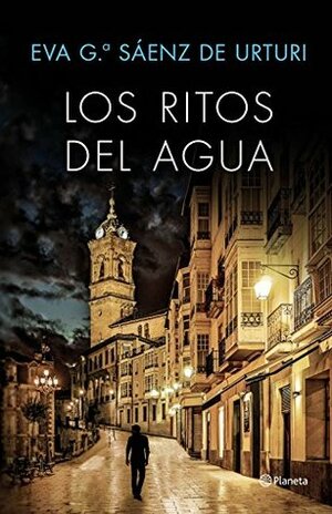 Los ritos del agua by Eva García Sáenz de Urturi