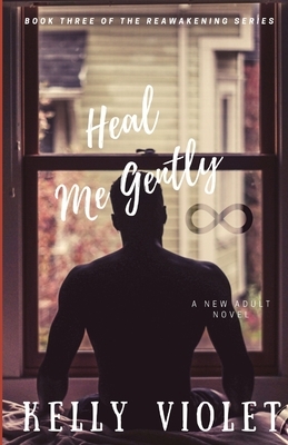 Heal Me Gently by Kelly Violet
