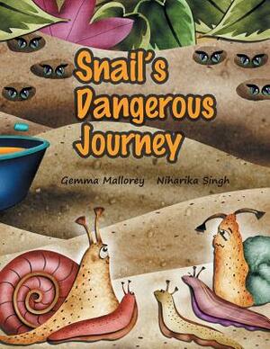 Snail's Dangerous Journey by Gemma Mallorey