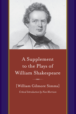 A Supplement to the Plays of William Shakespeare by William Gilmore Simms