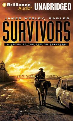 Survivors: A Novel of the Coming Collapse by James Wesley Rawles