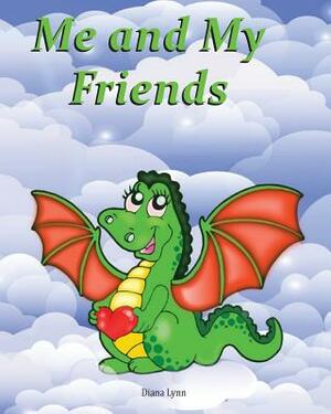 Me & My Friends - DragonHeart: A School Memory Book by Diana Lynn