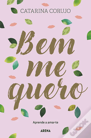 Bem Me Quero by Catarina Corujo