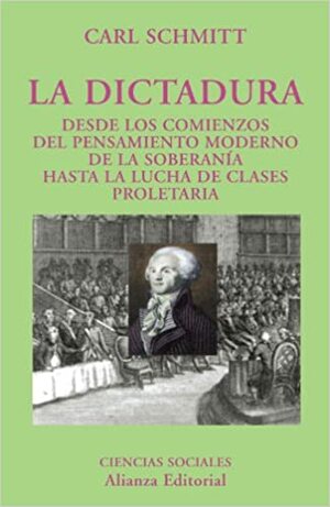 La dictadura: Desde los comienzos del pensamiento moderno de la soberanía hasta la lucha de clases proletaria by Carl Schmitt