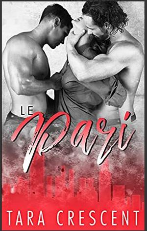 Le pari by Tara Crescent