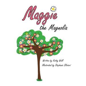 Maggie the Magnolia by Kathy Wall
