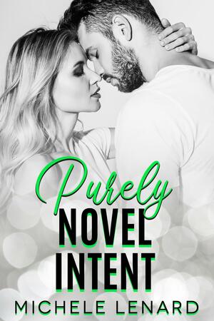 Purely Novel Intent - A Steamy Workplace Novel (Mile High Romance #1) by Michele Lenard