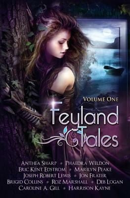Feyland Tales: Volume 1 by Eric Kent Edstrom, Brigid Collins, Phaedra Weldon