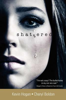 Shattered by Kevin Hogan, Cheryl Boldon