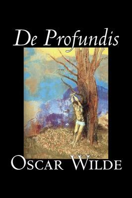 De Profundis by Oscar Wilde, Fiction, Literary, Classics, Literary Collections by Oscar Wilde