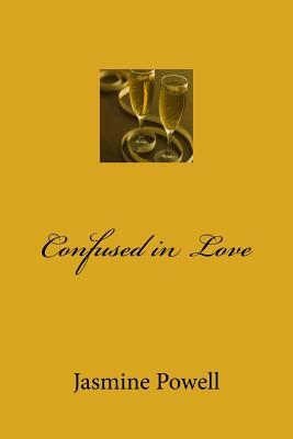 Confused in Love by Jasmine Powell