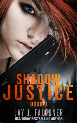 Shadow Justice by Jay J. Falconer
