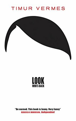 Look Who's Back by Timur Vermes