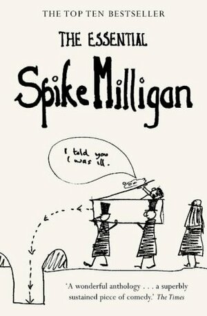 The Essential Spike Milligan by Spike Milligan