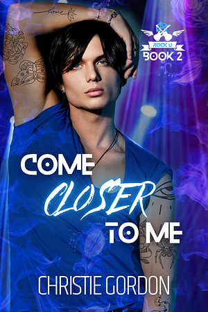 Come Closer to Me by Christie Gordon