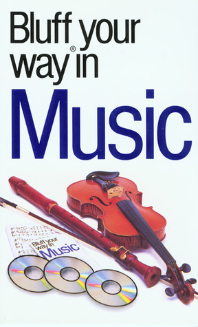 The Bluffer's Guide to Music: Bluff Your Way in Music by Peter Gammond