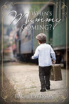 When's Mummy Coming? by Rachel Wesson