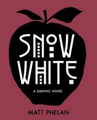 Snow White by Matt Phelan