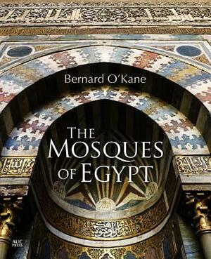 The Mosques of Egypt by Bernard O'Kane