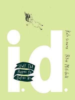 I.D.: Stuff That Happens to Define Us by Peter Mitchell, Kate Scowen