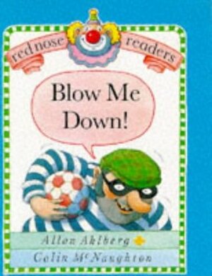 Blow Me Down! (Red Nose Readers) by Allan Ahlberg, Colin McNaughton