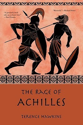 The Rage of Achilles by Terence Hawkins