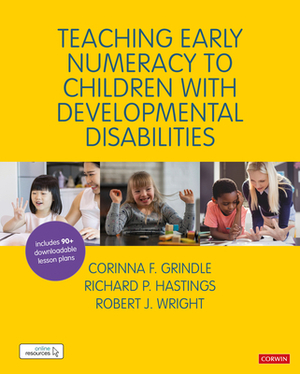 Teaching Early Numeracy to Children with Developmental Disabilities by Corinna Grindle, Robert J. Wright, Richard Hastings