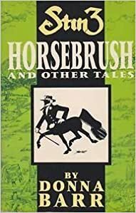 Stinz: Horsebrush and Other Tales by Donna Barr