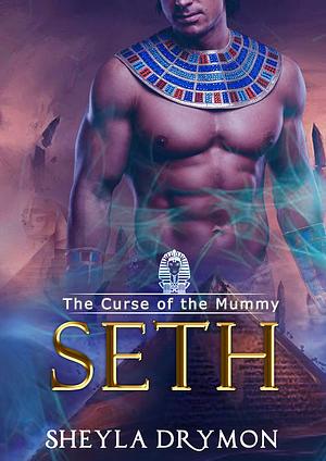 Seth: the curse of the Mummy: Monster Romance by Emma Sheridan, Sheyla Drymon