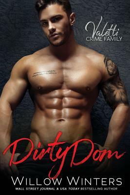 Dirty Dom: A Bad Boy Mafia Romance by Willow Winters