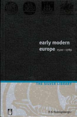 Early Modern Europe 1500-1789 by H. G. Koenigsberger