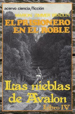 El Prisionero en el Roble: Libro 4 de Las Nieblas de Avalon by Marion Zimmer Bradley