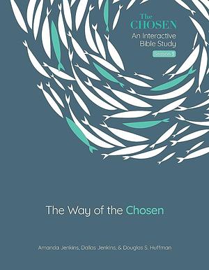 The Way of the Chosen by Amanda Jenkins, Dallas Jenkins, Douglas S. Huffman