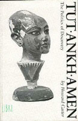 Tutankhamen: The Politics of Discovery by Nicholas Reeves, Howard Carter